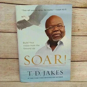 TD Jakes " Soar"